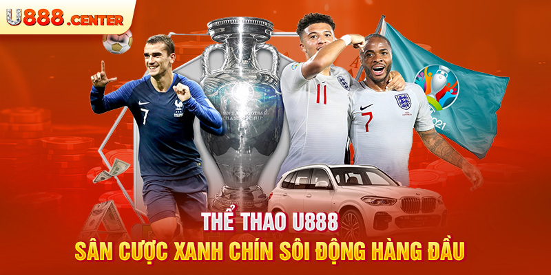 Thể thao U888 - Sân cược xanh chín sôi động hàng đầu