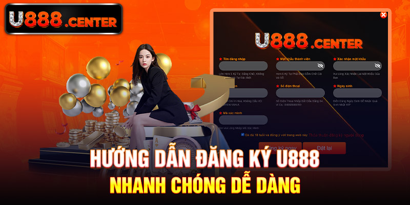 Hướng dẫn đăng ký U888 nhanh chóng dễ dàng