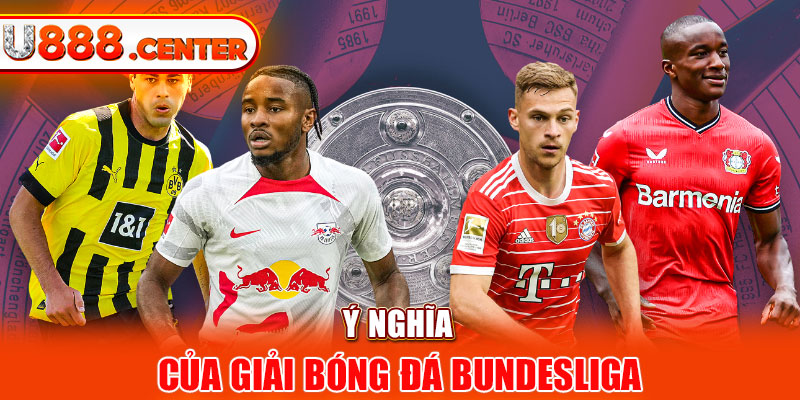 Ý nghĩa của giải bóng đá Bundesliga