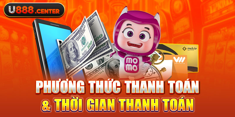 Phương thức thanh toán & thời gian thanh toán 