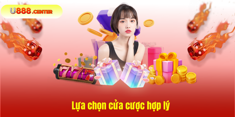 Lựa chọn cửa cược hợp lý